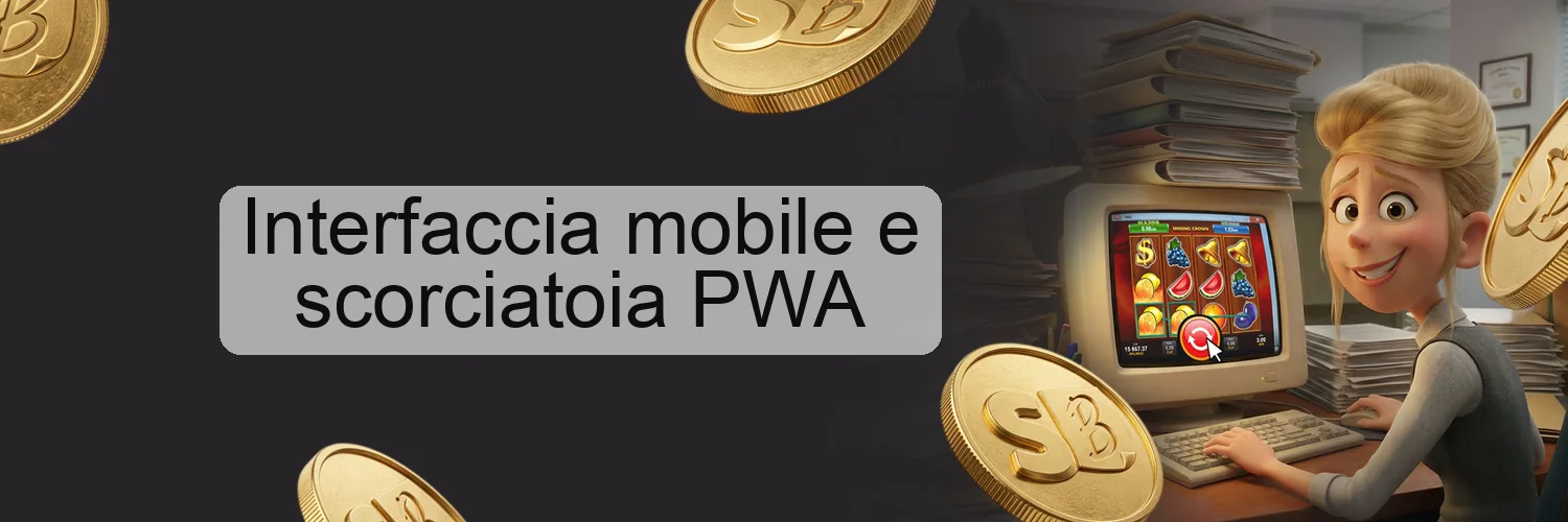 Interfaccia mobile e scorciatoia PWA Interfaccia mobile e scorciatoia PWA